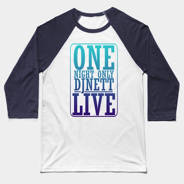 ONE NIGHT ONLY Baseball T-Shirt by DJ NETT